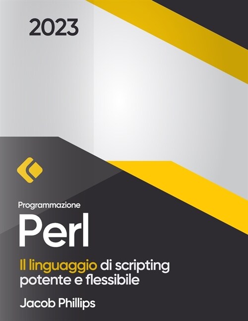 Programmazione Perl: Il linguaggio di scripting potente e flessibile (Paperback)