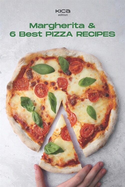 Margherita and 6 Best Pizza Recipes (Paperback)