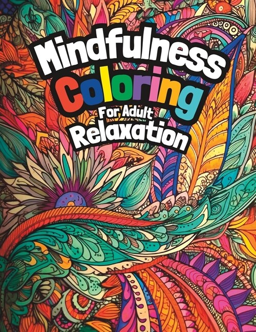 Mindfulness Coloring for Adult Relaxation: Abstract Coloring Books for Adult Color Therapy (Paperback)