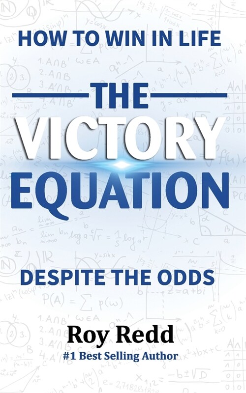 The Victory Equation: How to Win in life, Despite the Odds (Paperback)