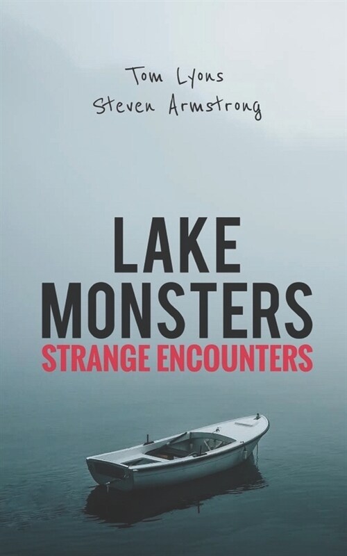 Lake Monsters: Strange Encounters (Paperback)