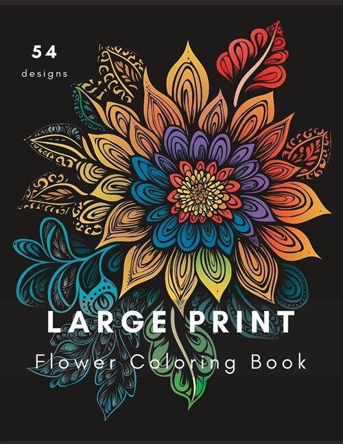 Large Print Flower Coloring Book: Fun and Relaxing Large Print Flower Coloring Book for Adults (Paperback)