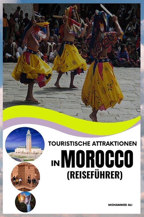 Touristische Attraktionen in Morocco: Reisef?rer (Paperback)