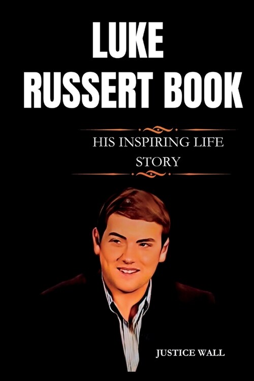 Luke Russert: The Inspiring Life Story of Luke Russert (Paperback)