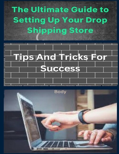 The Ultimate Guide to Setting Up Your Drop Shipping Store: Tips and Tricks for Success (Paperback)