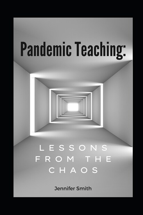 Pandemic Teaching: Lessons from the Chaos (Paperback)