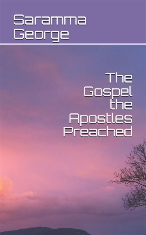 The Gospel the Apostles Preached: Volume 1 From the Acts of Apostles (Paperback)