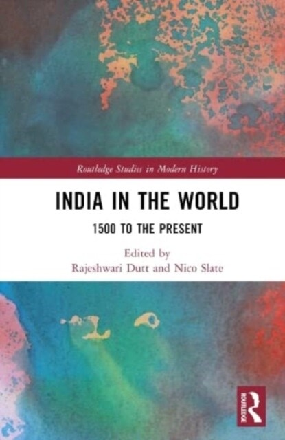 India in the World : 1500 to the Present (Hardcover)