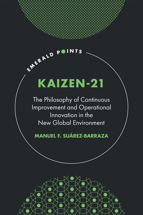 KAIZEN-21 : The Philosophy of Continuous Improvement and Operational Innovation in the New Global Environment (Hardcover)