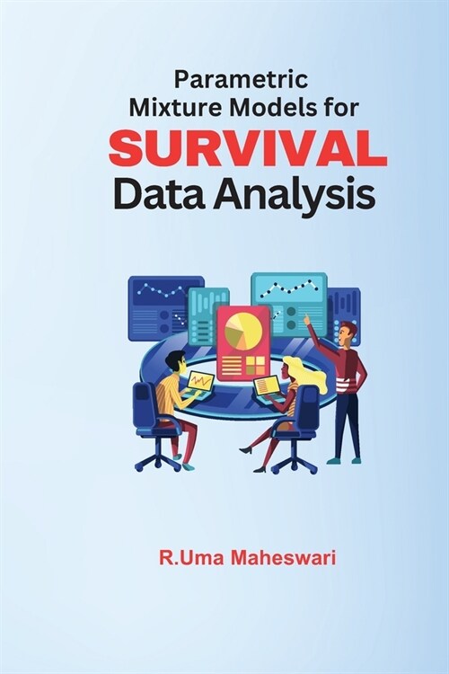 Parametric Mixture Models for Survival Data Analysis (Paperback)