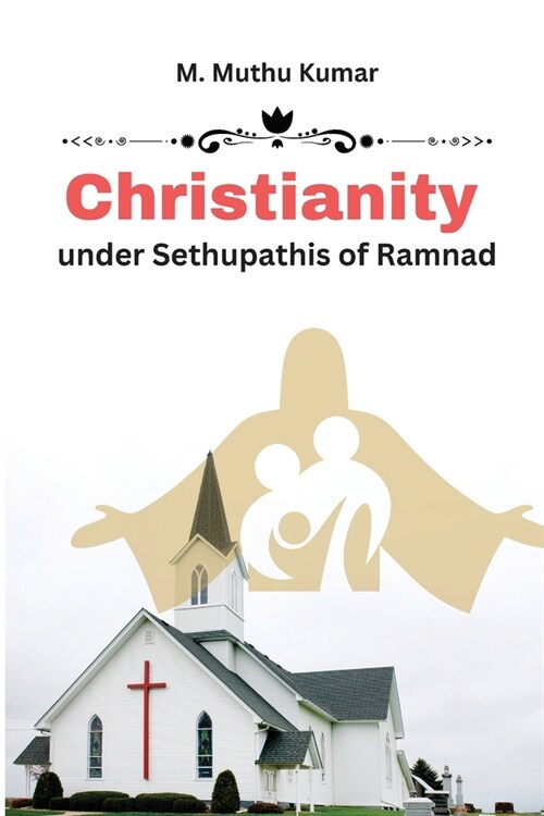 Christianity under Sethupathis of Ramnad (Paperback)