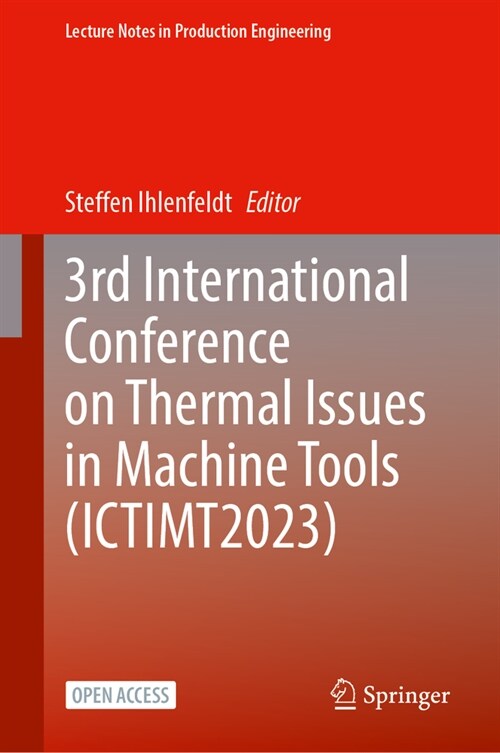 3rd International Conference on Thermal Issues in Machine Tools (Ictimt2023) (Hardcover, 2023)