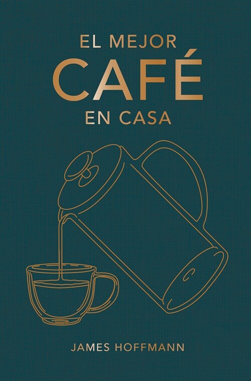 El Mejor Caf?En Casa (Hardcover)