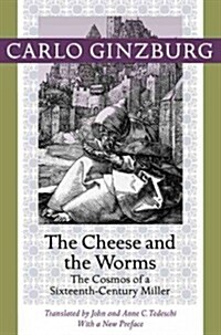 The Cheese and the Worms: The Cosmos of a Sixteenth-Century Miller (Paperback, Revised)