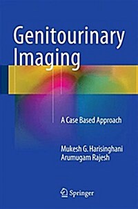 Genitourinary Imaging : A Case Based Approach (Hardcover, 2015 ed.)