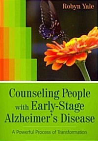 Counseling People with Early-Stage Alzheimers Disease: A Powerful Process of Transformation (Paperback)