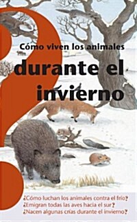 C?o Viven Los Animales Durante El Invierno / How Animals Live in Winter = How Animals Live During Winter (Paperback)