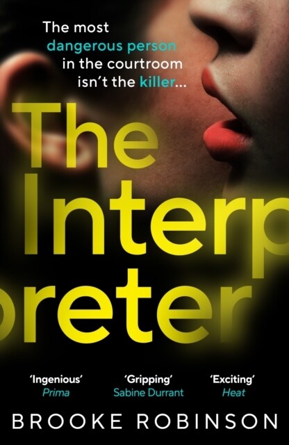 The Interpreter : The most dangerous person in the courtroom isn’t the killer… (Paperback)