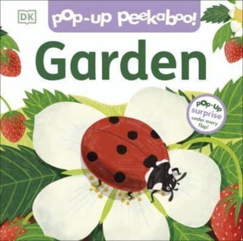 Pop-Up Peekaboo! Garden : Pop-Up Surprise Under Every Flap! (Board Book)