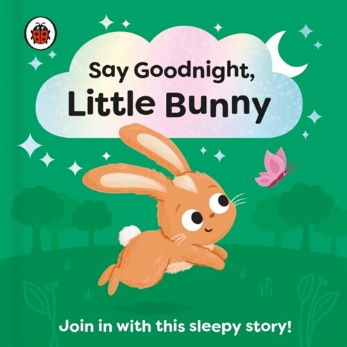 Say Goodnight, Little Bunny : Join in with this sleepy story for toddlers (Board Book)