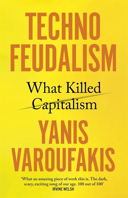 Technofeudalism : What Killed Capitalism (Paperback)