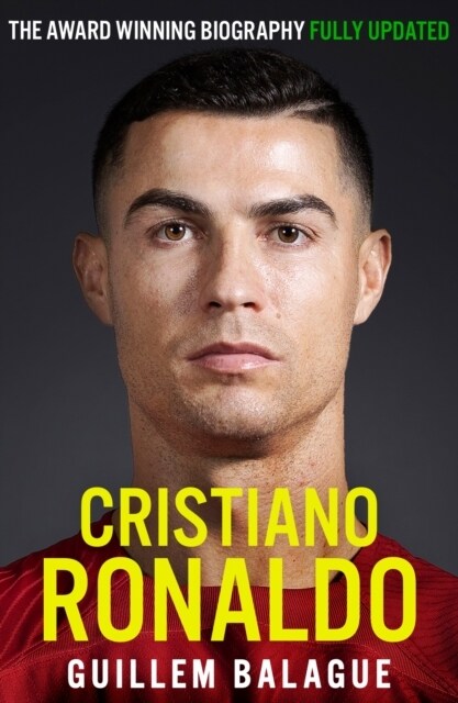 Cristiano Ronaldo : The Award-Winning Biography Fully Updated (Paperback)