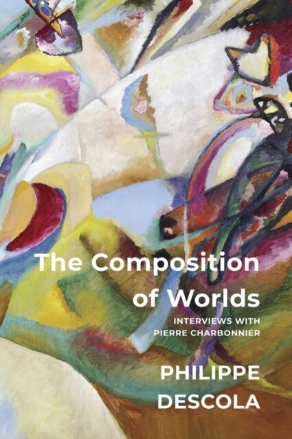The Composition of Worlds : Interviews with Pierre Charbonnier (Hardcover)