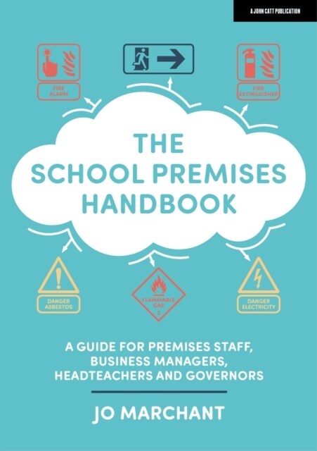 The School Premises Handbook: a guide for premises staff, business managers, headteachers and governors (Paperback)