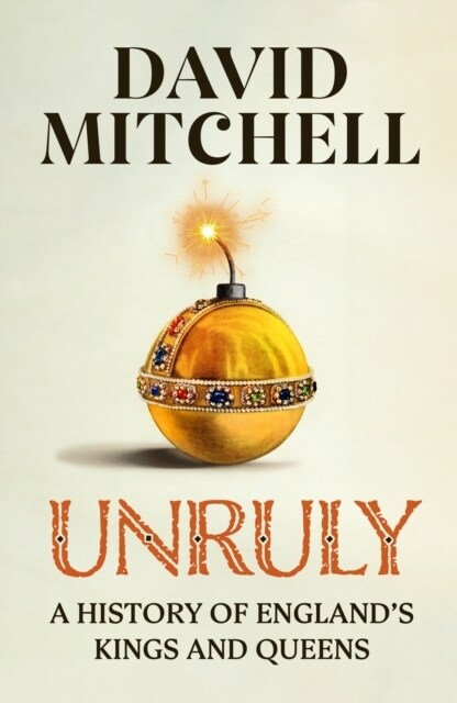 Unruly : The Number One Bestseller Horrible Histories for grownups The Times (Paperback)