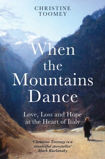 When the Mountains Dance : Love, loss and hope in the heart of Italy (Paperback)