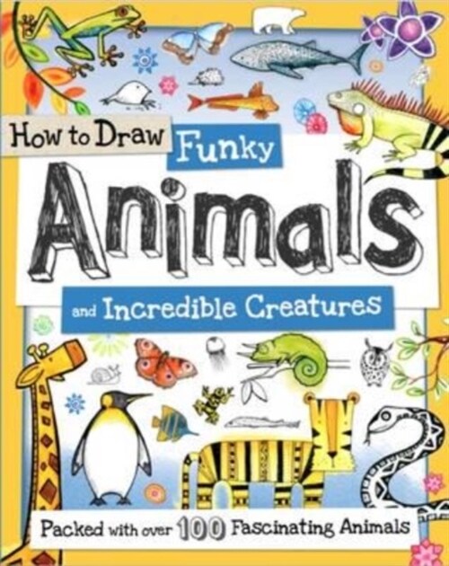 How to Draw Funky Animals and Incredible Creatures (Paperback)