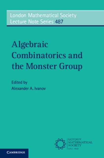 Algebraic Combinatorics and the Monster Group (Paperback)