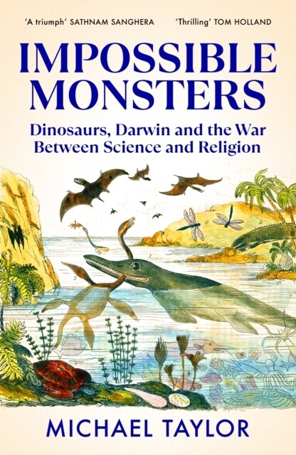 Impossible Monsters : Dinosaurs, Darwin and the War Between Science and Religion (Hardcover)