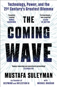 The Coming Wave : The instant Sunday Times bestseller from the ultimate AI insider (Paperback)