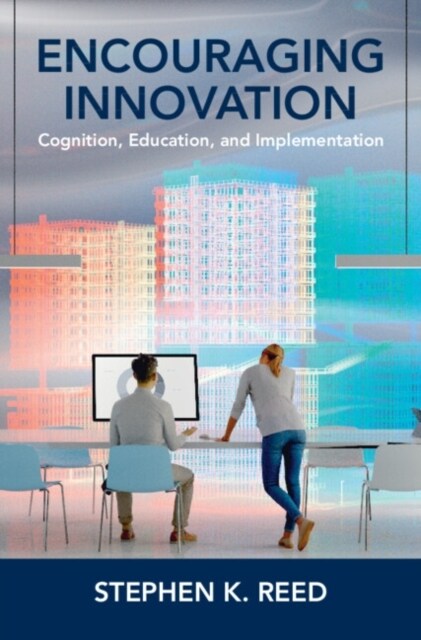 Encouraging Innovation : Cognition, Education, and Implementation (Hardcover)