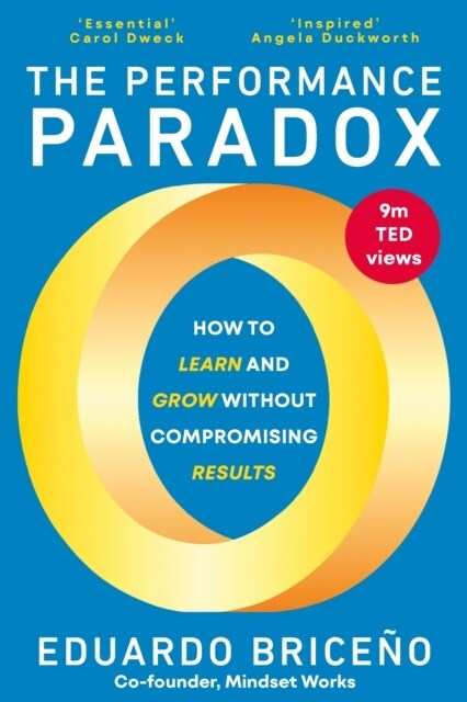 The Performance Paradox : How to Learn and Grow Without Compromising Results (Paperback)