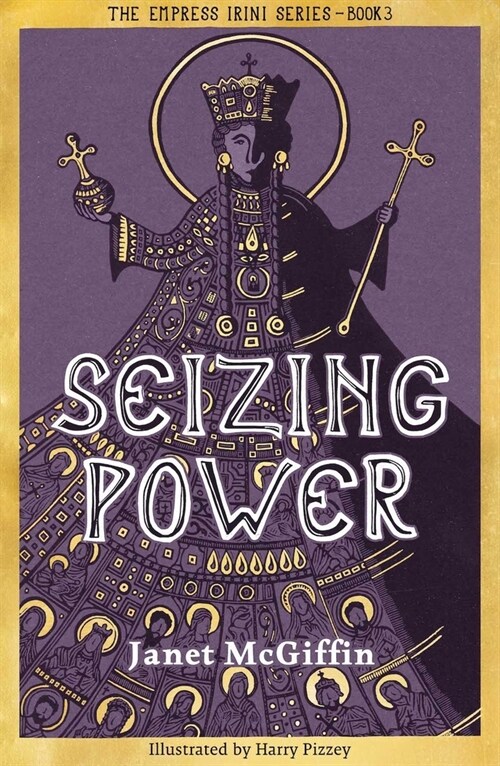 Seizing Power : The Empress Irini Series, Volume 3 (Paperback)