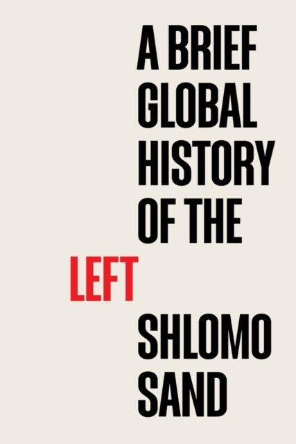 A Brief Global History of the Left (Hardcover, 1)