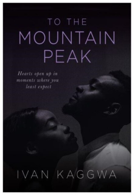 To The Mountain Peak : Hearts open up in moments where you least expect (Paperback)