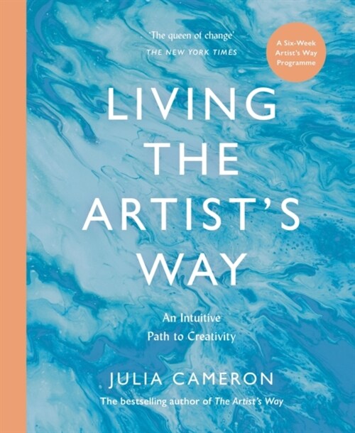Living the Artists Way : An Intuitive Path to Creativity (Paperback, Main)