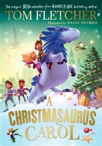 A Christmasaurus Carol : A brand-new festive adventure from number-one-bestselling author Tom Fletcher (Paperback)