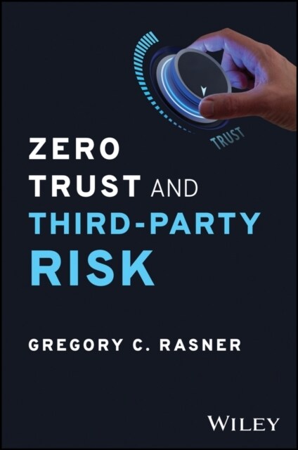 Zero Trust and Third-Party Risk: Reduce the Blast Radius (Hardcover)