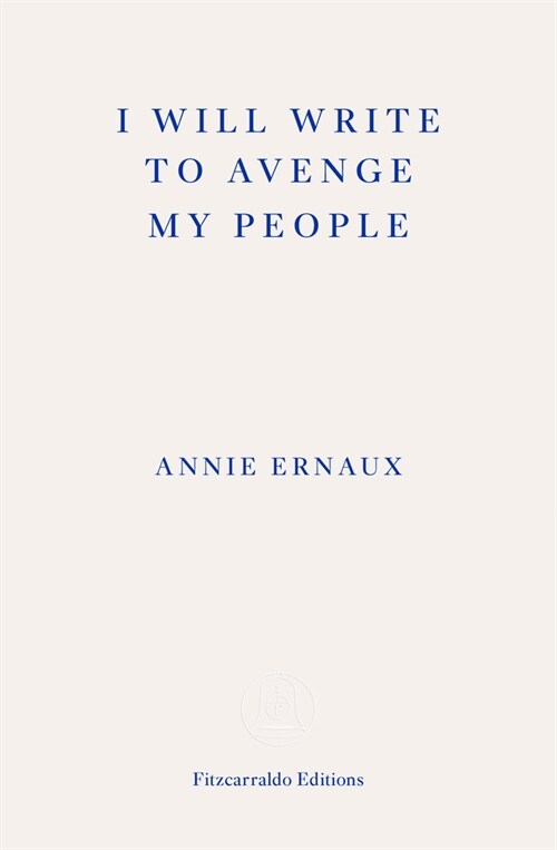 I Will Write To Avenge My People - WINNER OF THE 2022 NOBEL PRIZE IN LITERATURE : The Nobel Lecture (Paperback)
