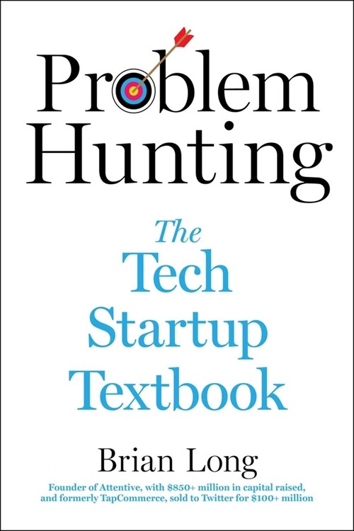 Problem Hunting: The Tech Startup Textbook (Hardcover)