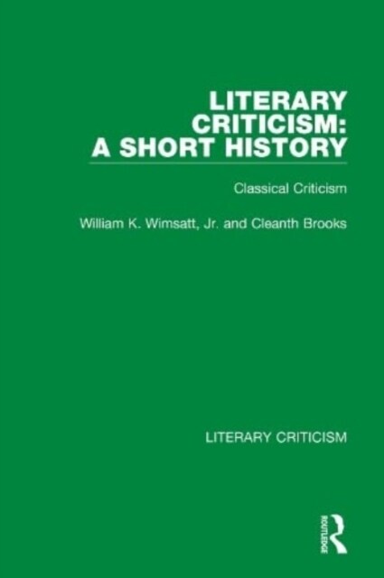 Literary Criticism: A Short History : Classical Criticism (Paperback)