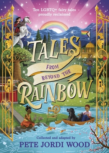 Tales From Beyond the Rainbow : Ten LGBTQ+ fairy tales proudly reclaimed (Paperback)