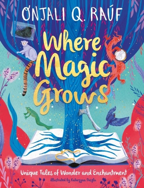 Where Magic Grows : Unique Tales of Wonder and Enchantment (Hardcover)
