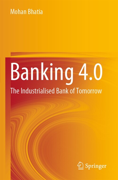 Banking 4.0: The Industrialised Bank of Tomorrow (Paperback, 2022)