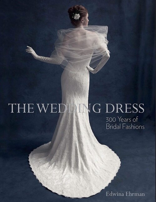 The Wedding Dress (Revised Edition): 300 Years of Bridal Fashions (Hardcover)