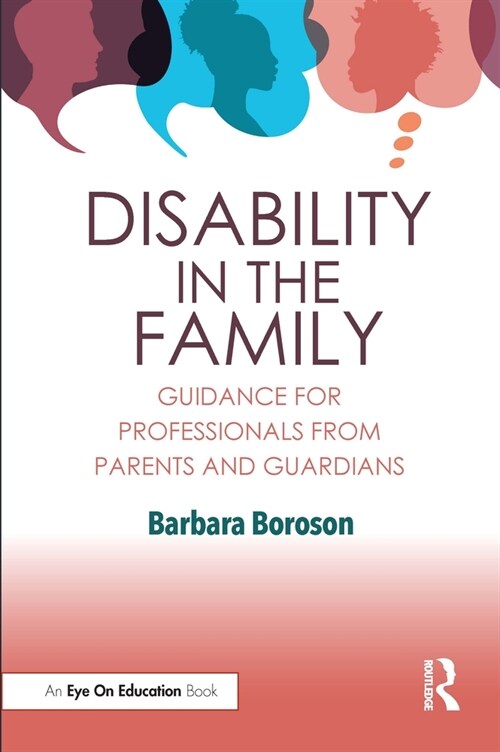 Disability in the Family : Guidance for Professionals from Parents and Guardians (Paperback)